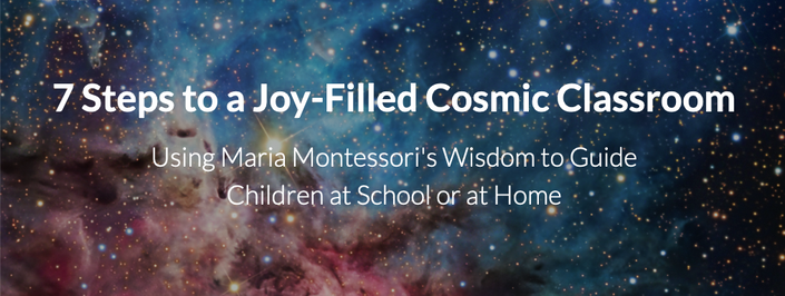 7 Steps to a Joy-Filled Cosmic Classroom